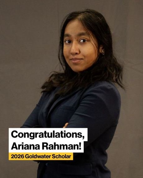 Congratulations Ariana Rahman, 2026 Goldwater Scholar